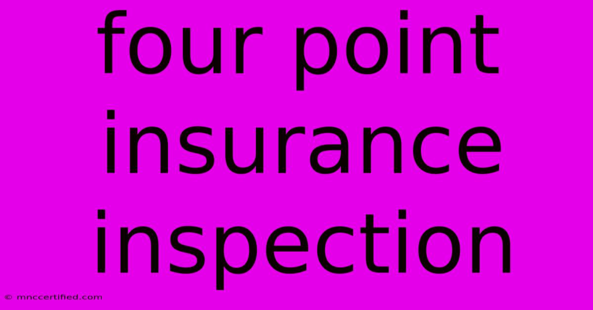 Four Point Insurance Inspection