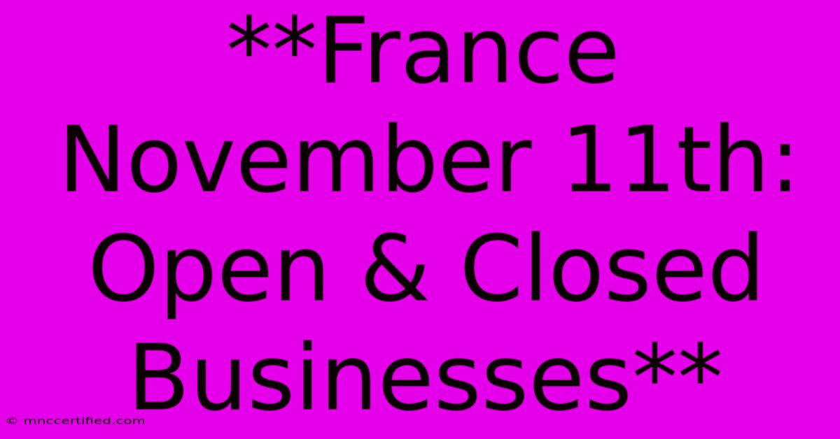 **France November 11th: Open & Closed Businesses**