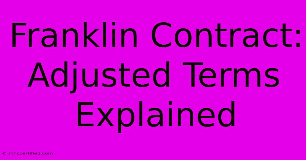 Franklin Contract: Adjusted Terms Explained