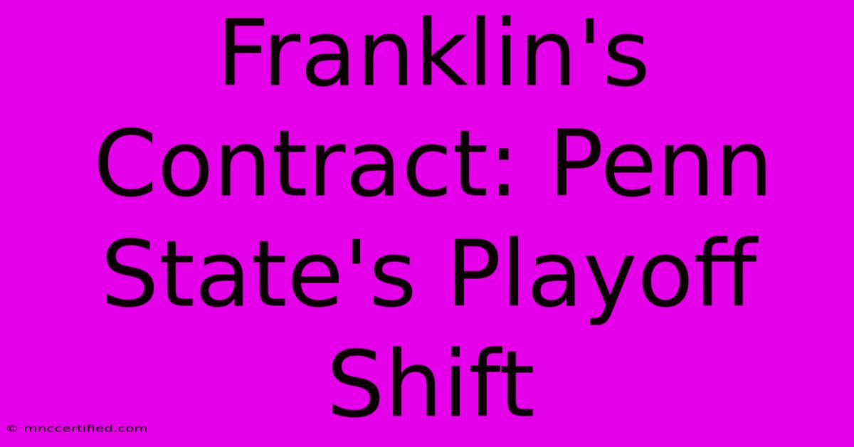 Franklin's Contract: Penn State's Playoff Shift