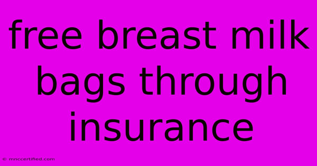 Free Breast Milk Bags Through Insurance