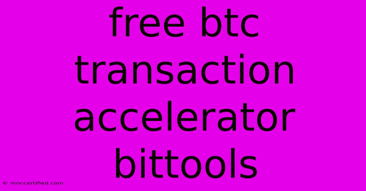 Free Btc Transaction Accelerator Bittools