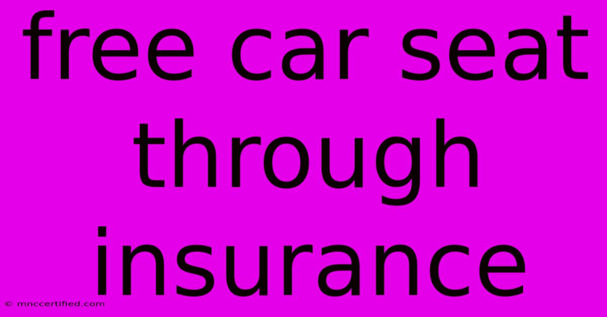 Free Car Seat Through Insurance