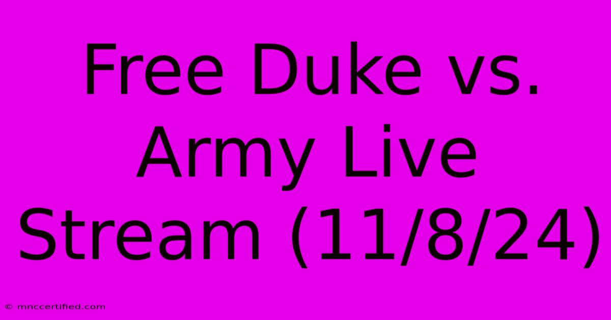 Free Duke Vs. Army Live Stream (11/8/24)