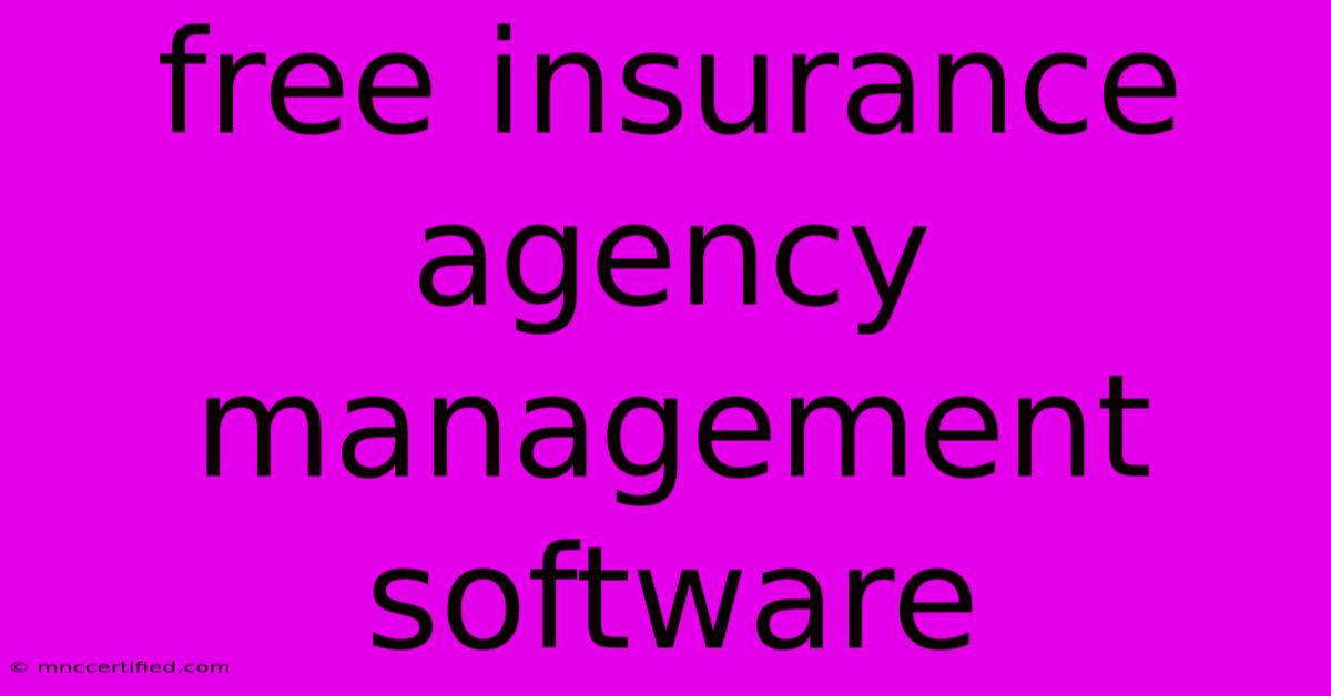 Free Insurance Agency Management Software