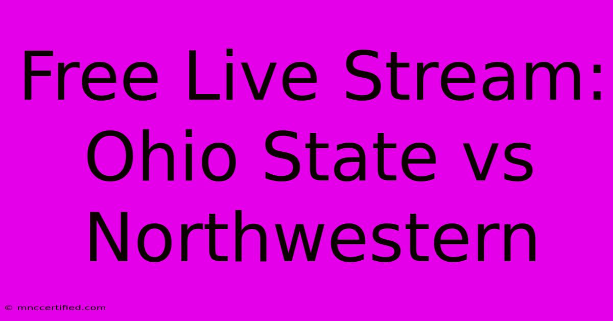 Free Live Stream: Ohio State Vs Northwestern