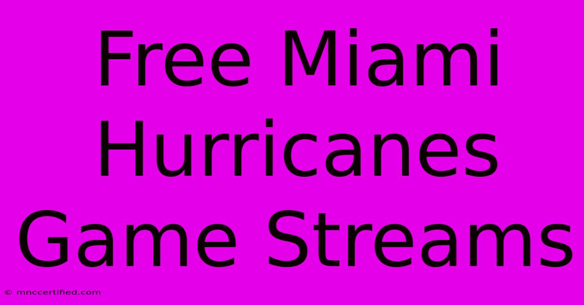 Free Miami Hurricanes Game Streams