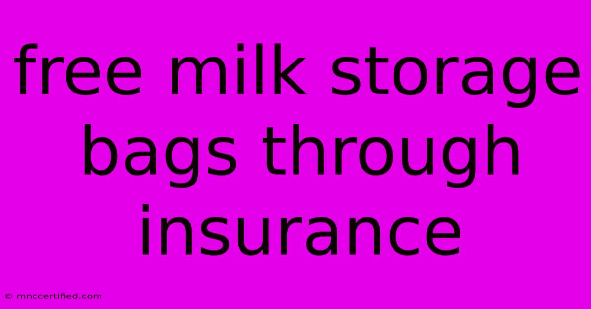 Free Milk Storage Bags Through Insurance