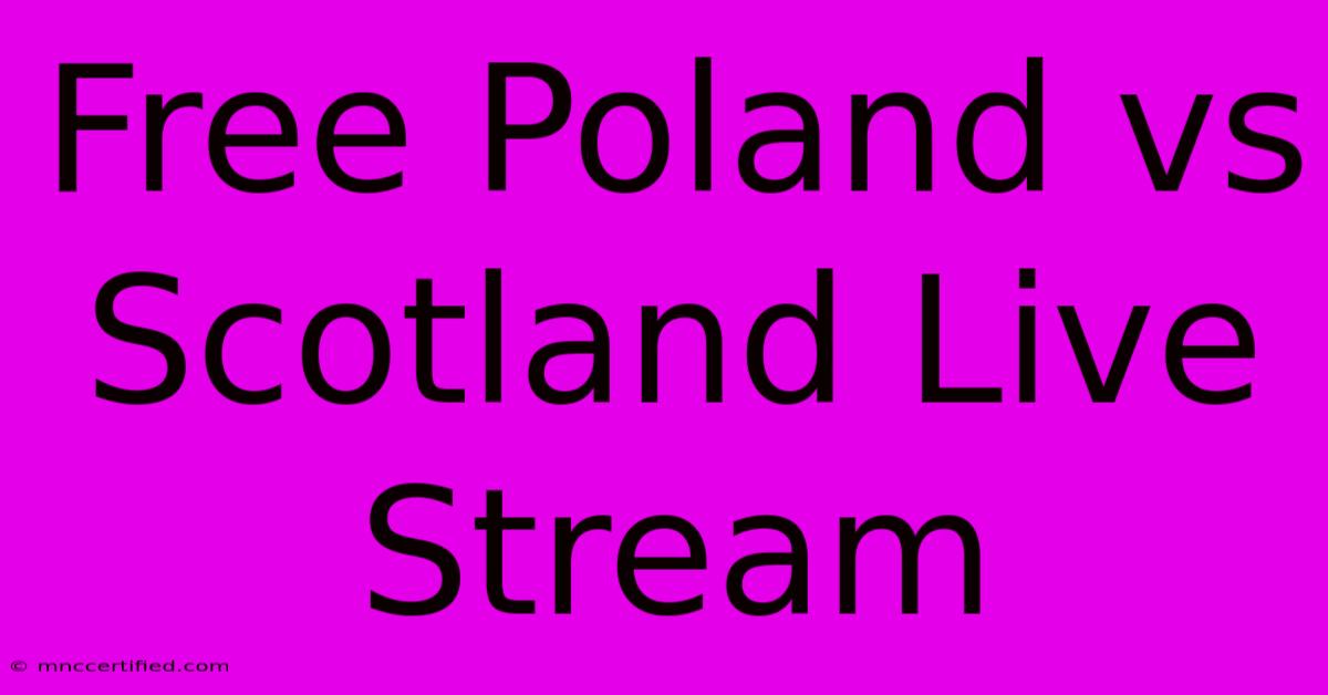 Free Poland Vs Scotland Live Stream