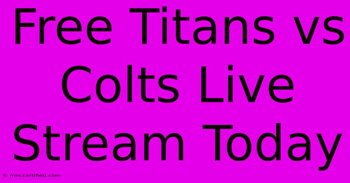 Free Titans Vs Colts Live Stream Today