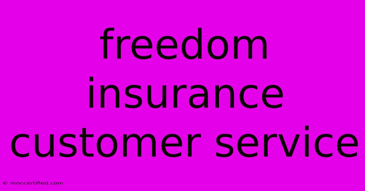 Freedom Insurance Customer Service