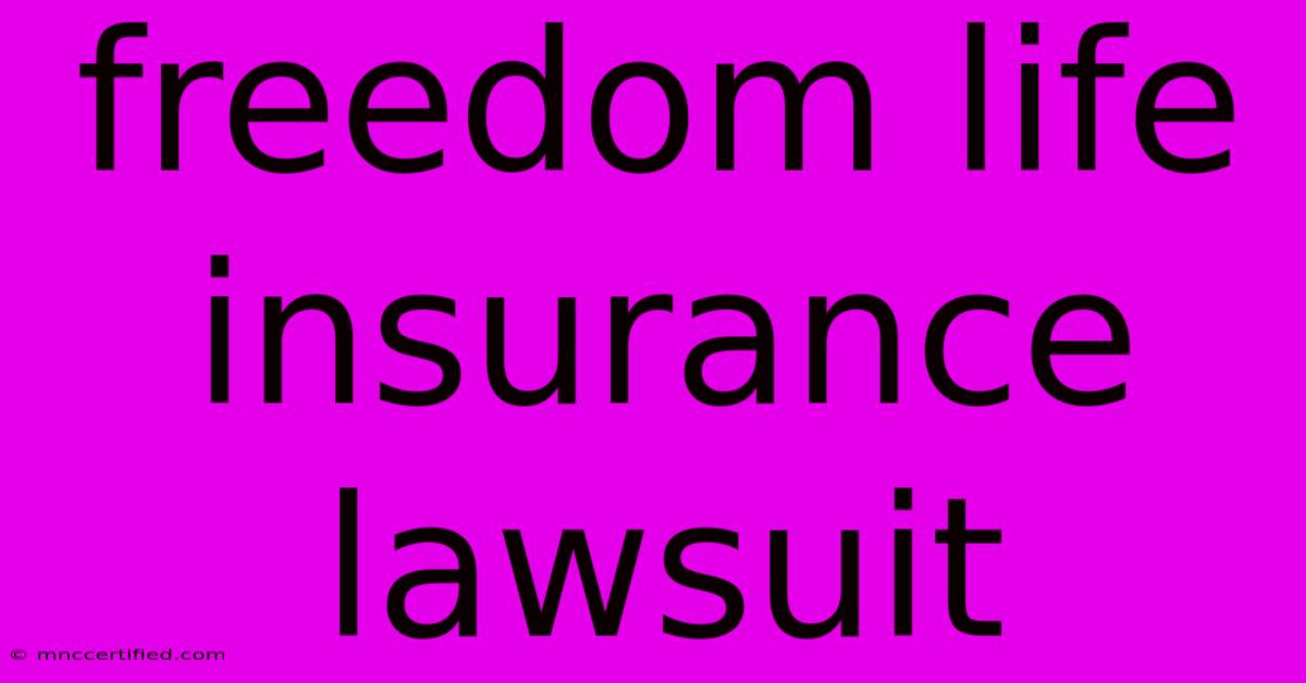 Freedom Life Insurance Lawsuit