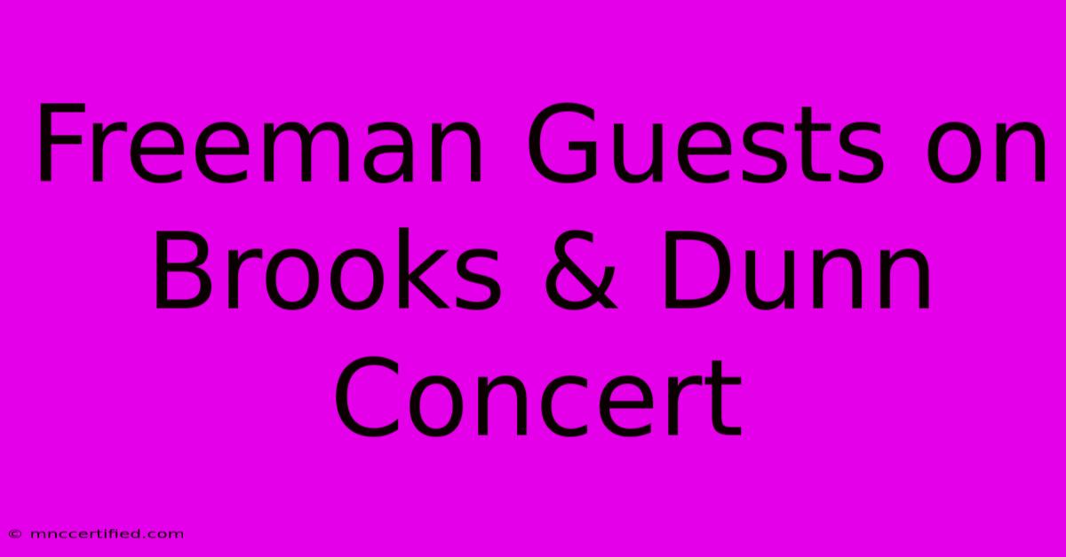 Freeman Guests On Brooks & Dunn Concert