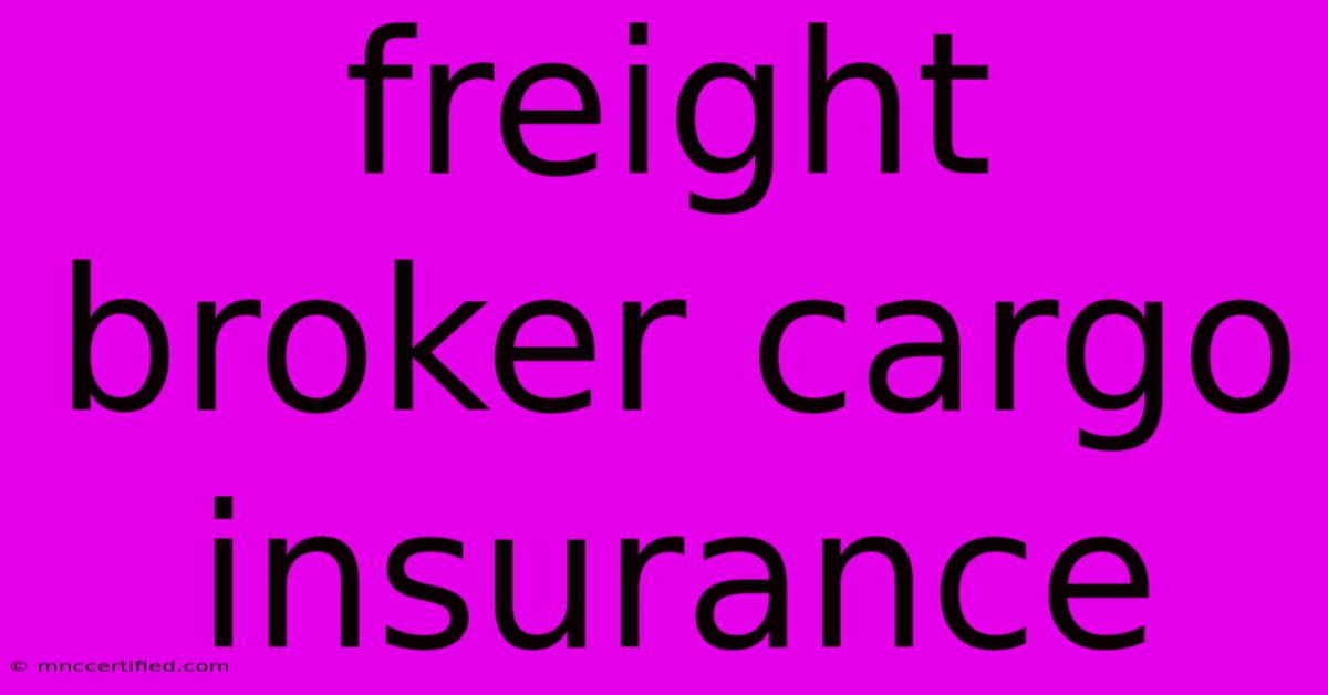 Freight Broker Cargo Insurance