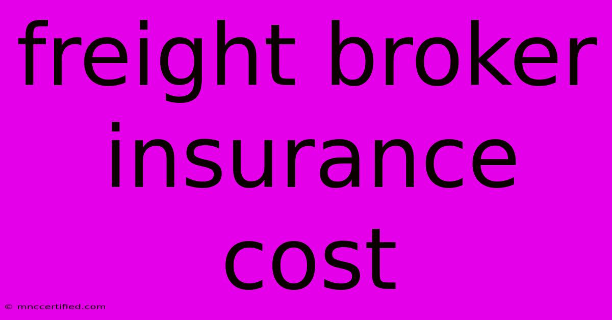 Freight Broker Insurance Cost