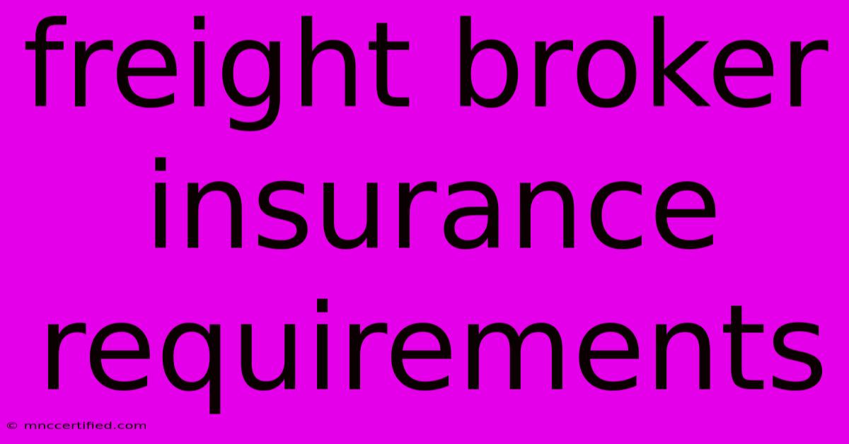 Freight Broker Insurance Requirements