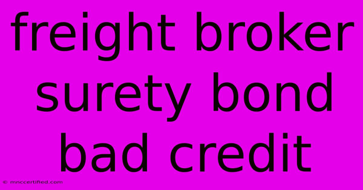 Freight Broker Surety Bond Bad Credit