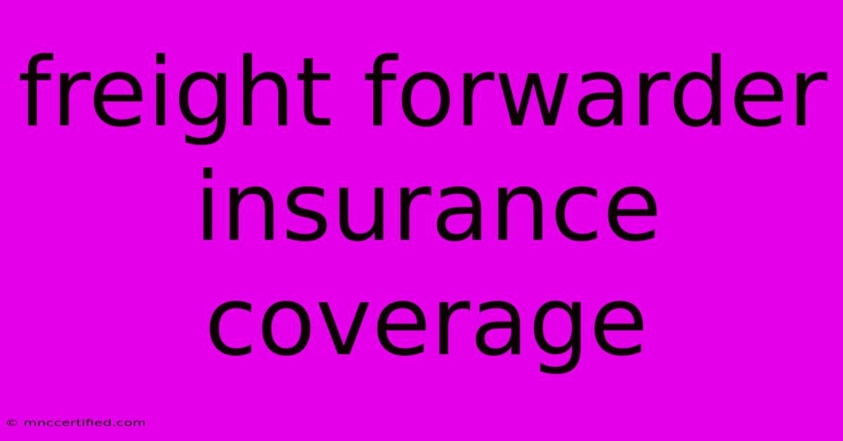 Freight Forwarder Insurance Coverage