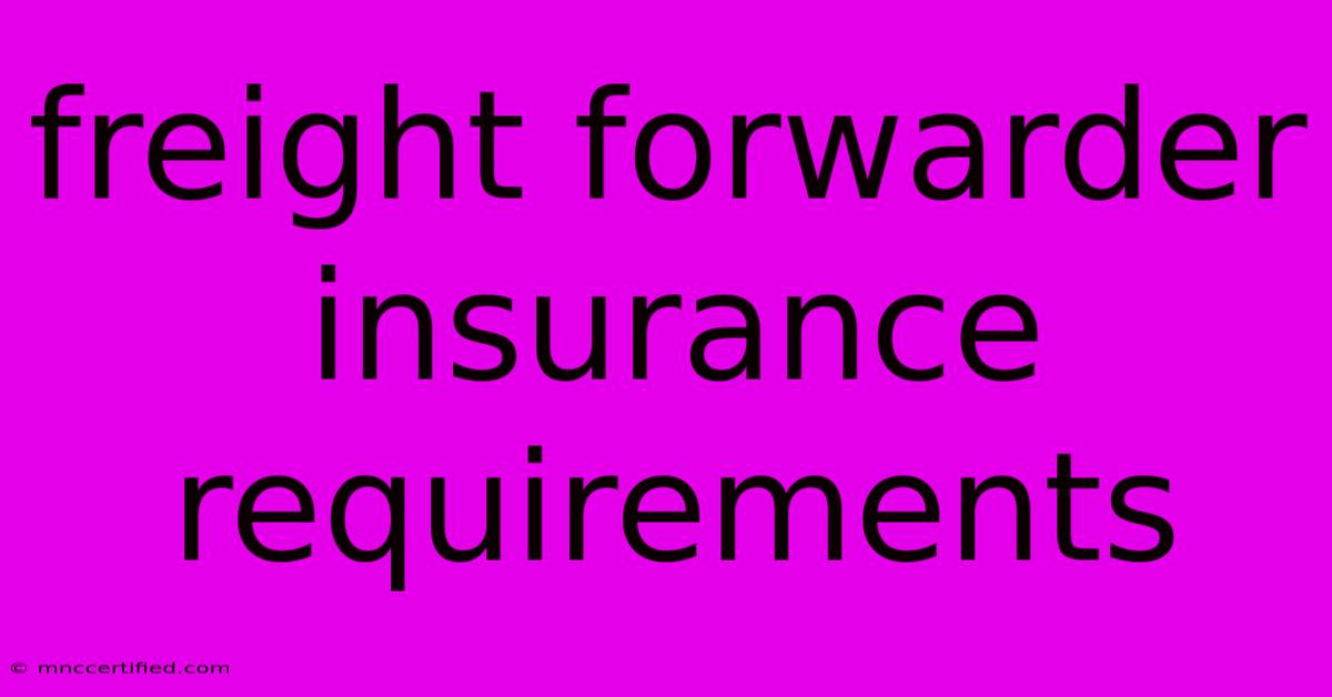 Freight Forwarder Insurance Requirements