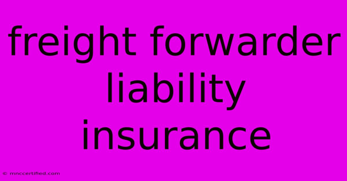 Freight Forwarder Liability Insurance