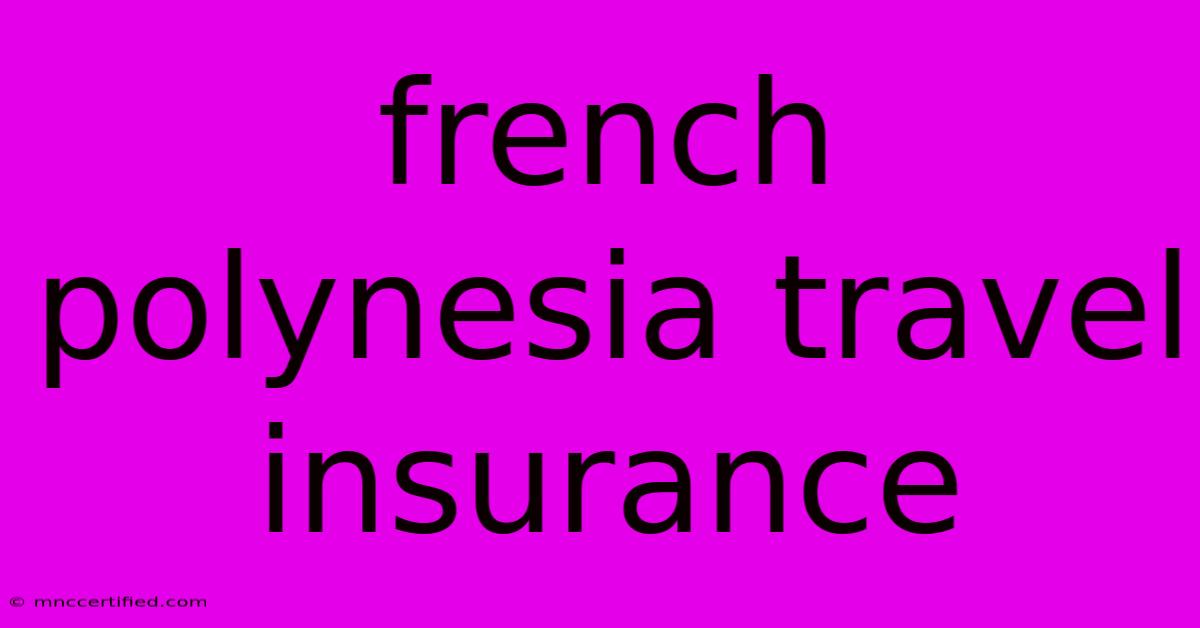 French Polynesia Travel Insurance