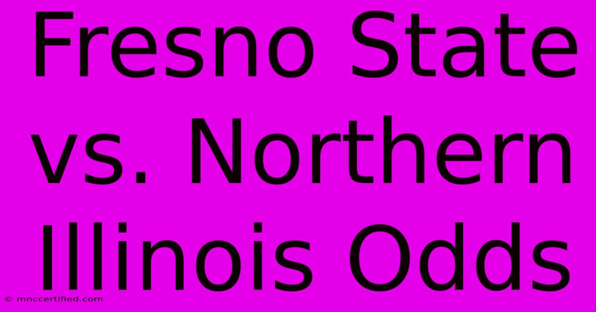 Fresno State Vs. Northern Illinois Odds