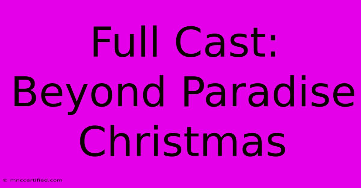 Full Cast: Beyond Paradise Christmas