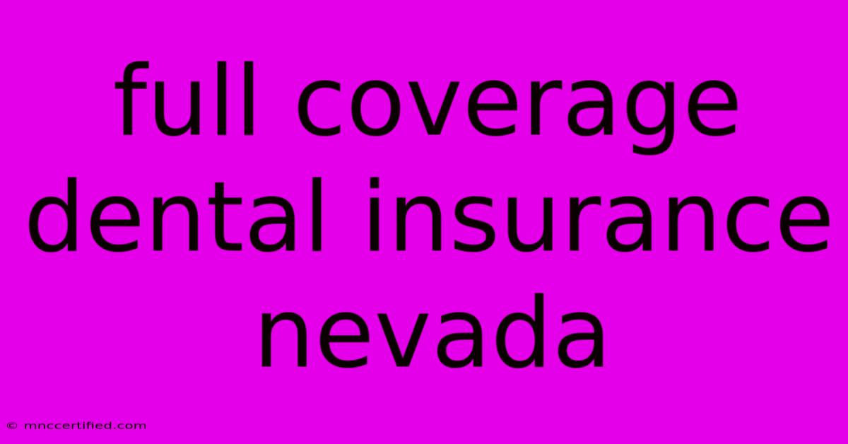 Full Coverage Dental Insurance Nevada