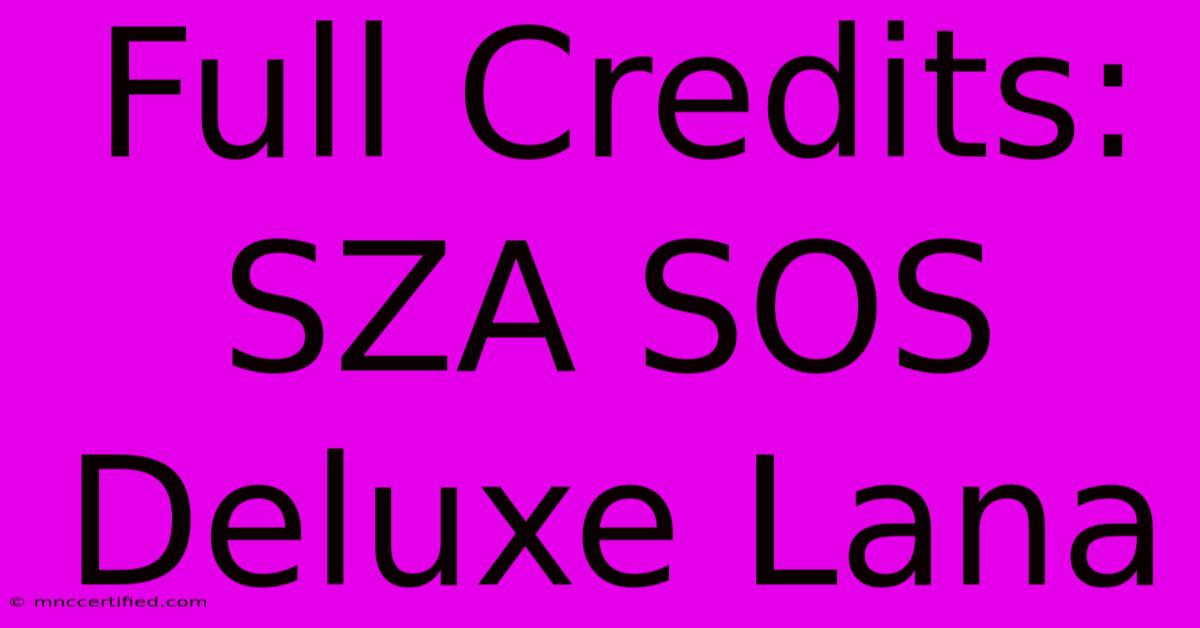 Full Credits: SZA SOS Deluxe Lana