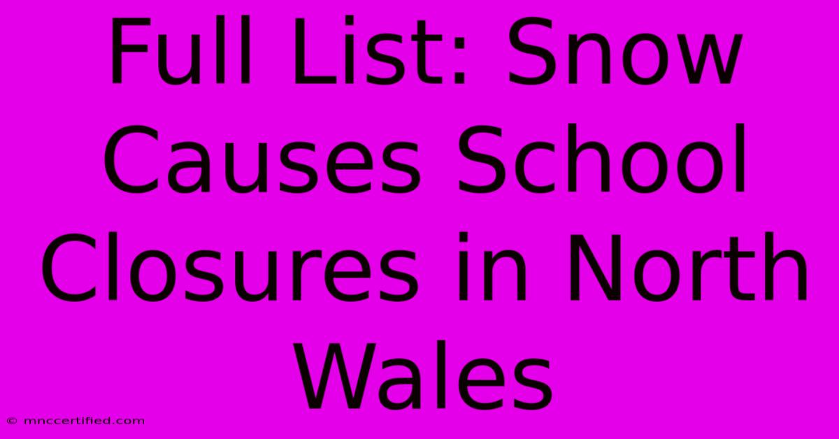 Full List: Snow Causes School Closures In North Wales