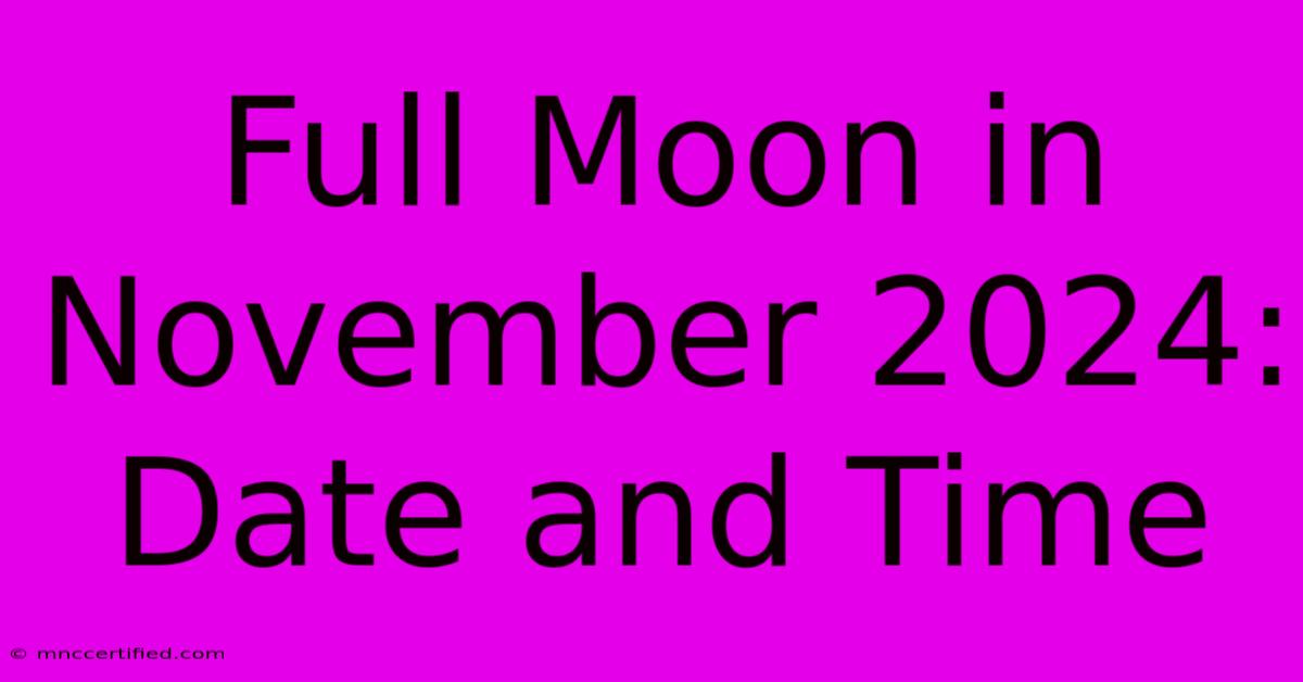 Full Moon In November 2024: Date And Time