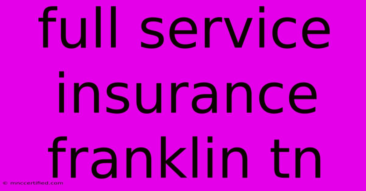 Full Service Insurance Franklin Tn