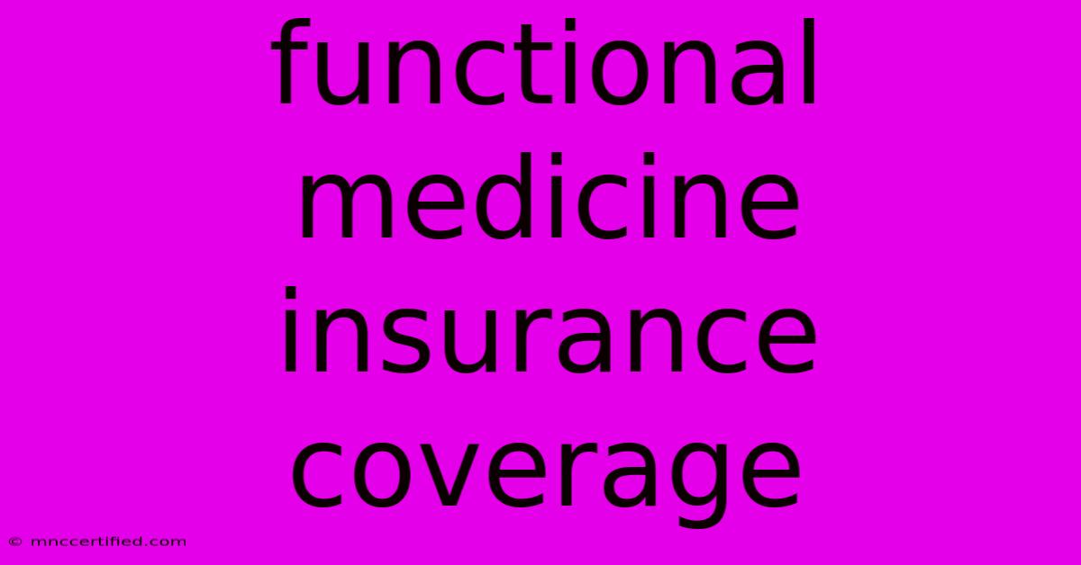 Functional Medicine Insurance Coverage