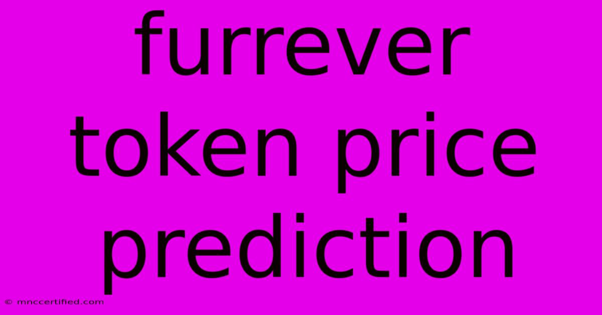 Furrever Token Price Prediction