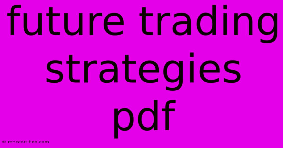 Future Trading Strategies Pdf