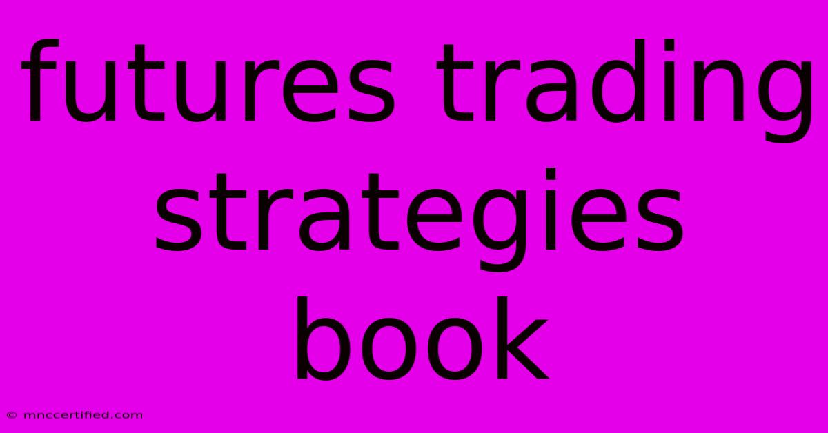 Futures Trading Strategies Book