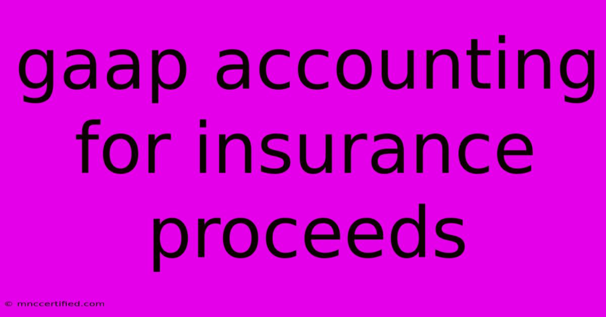 Gaap Accounting For Insurance Proceeds