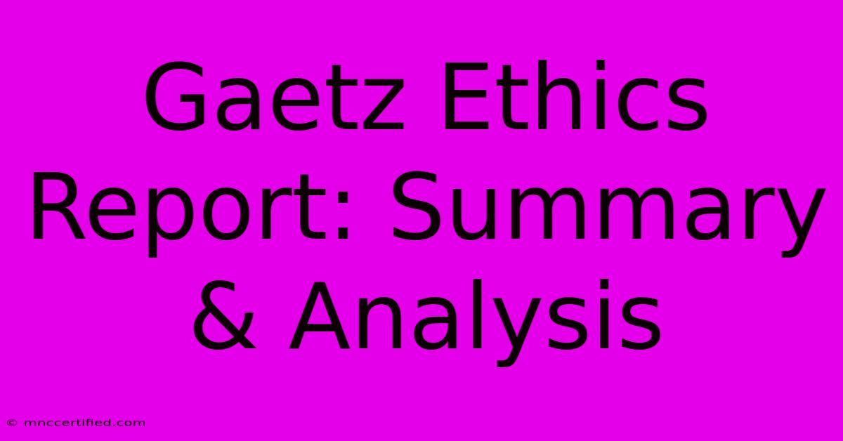 Gaetz Ethics Report: Summary & Analysis