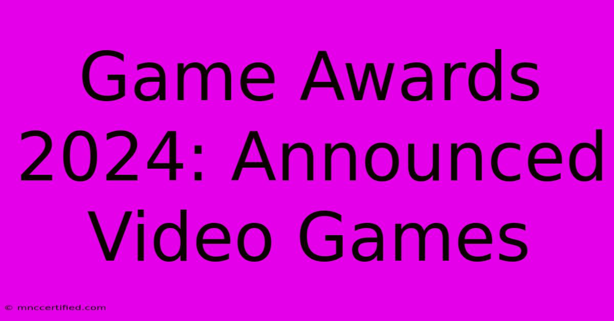 Game Awards 2024: Announced Video Games