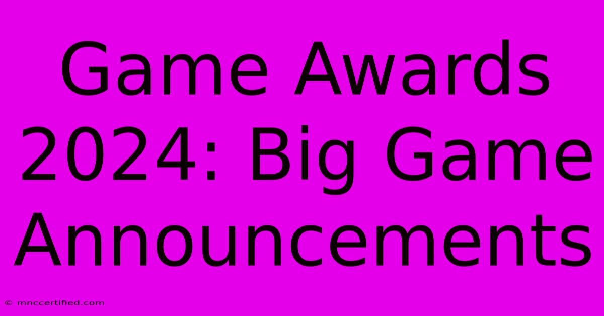 Game Awards 2024: Big Game Announcements