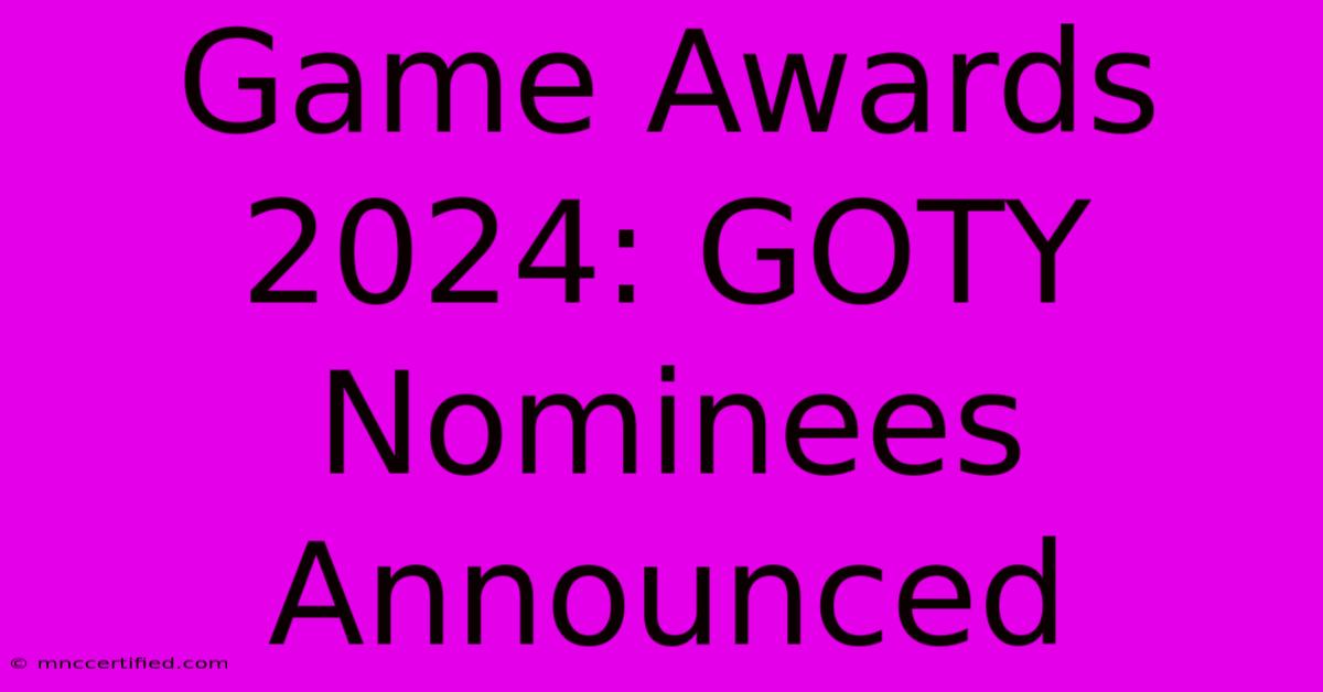 Game Awards 2024: GOTY Nominees Announced