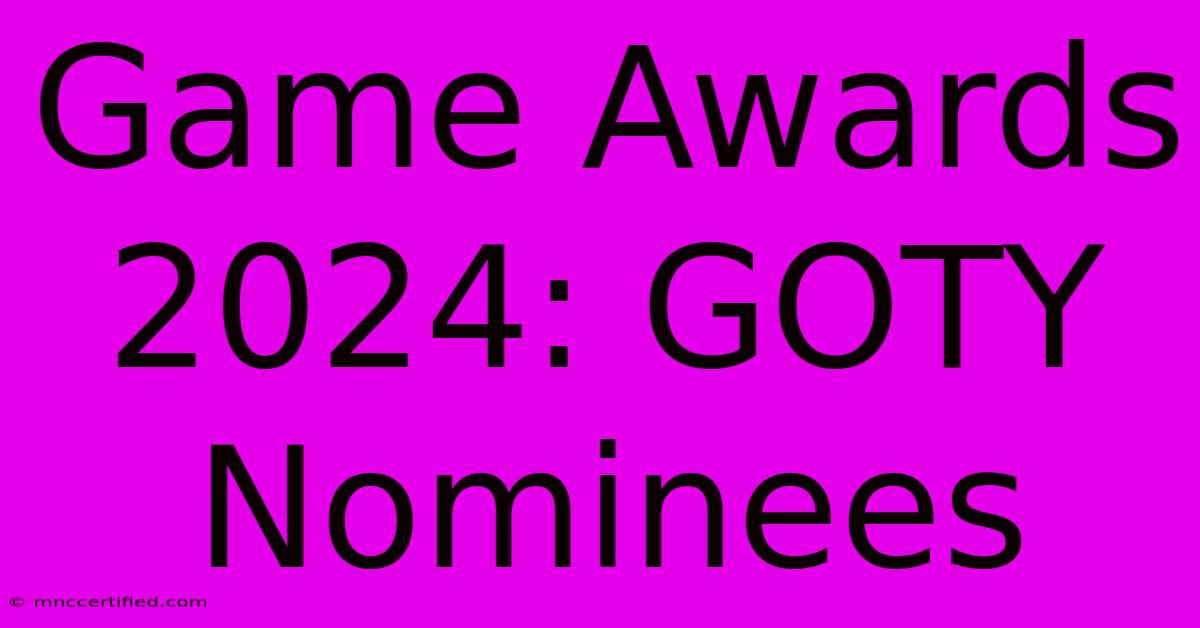 Game Awards 2024: GOTY Nominees