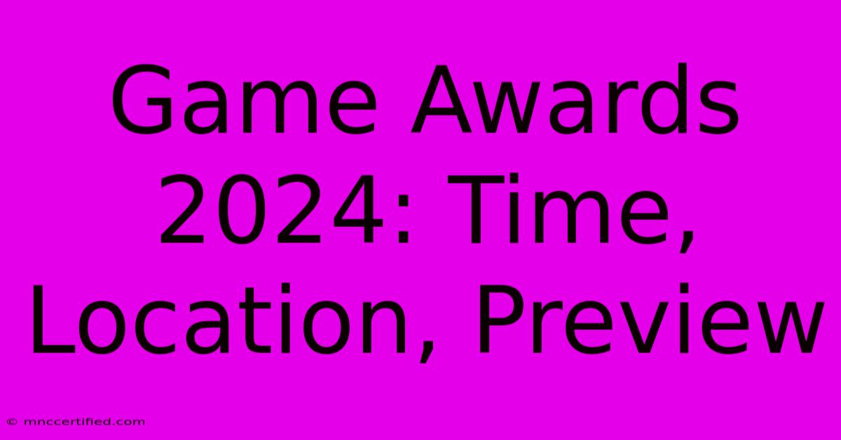 Game Awards 2024: Time, Location, Preview