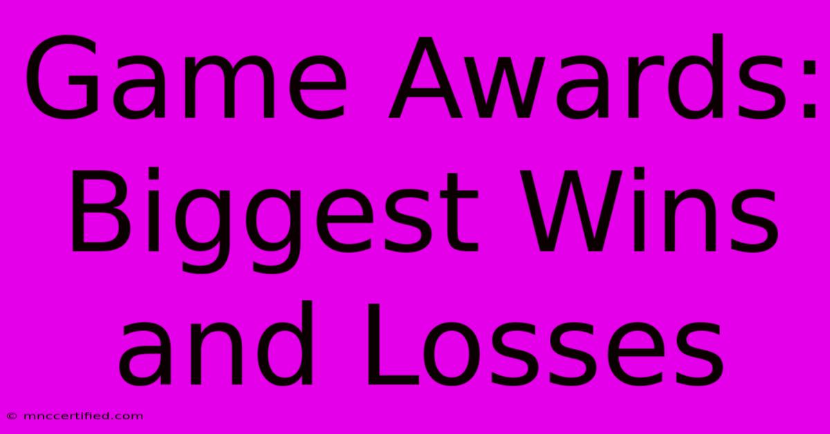 Game Awards:  Biggest Wins And Losses