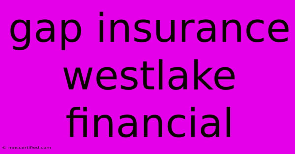 Gap Insurance Westlake Financial