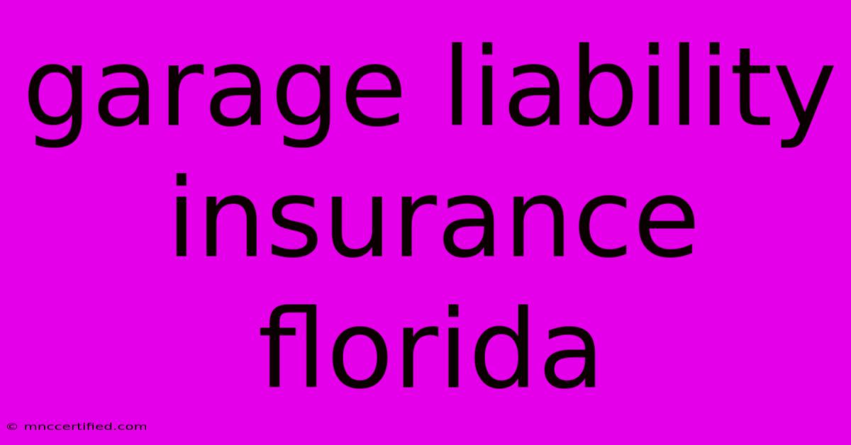 Garage Liability Insurance Florida