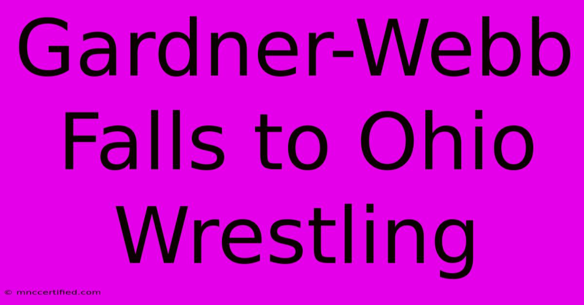 Gardner-Webb Falls To Ohio Wrestling