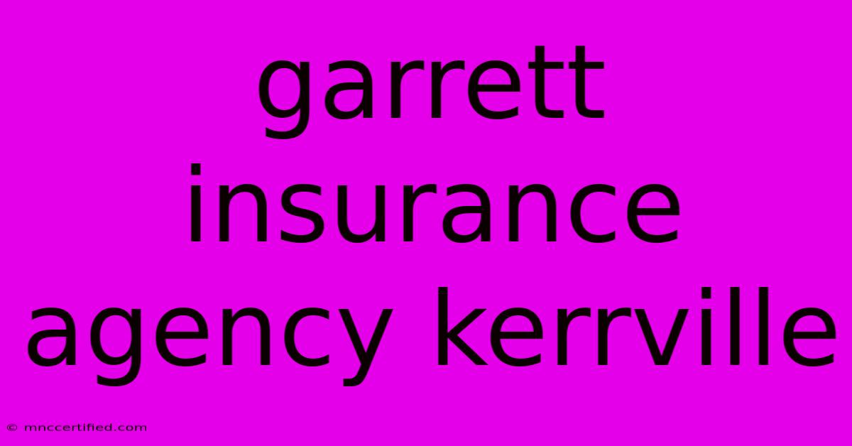 Garrett Insurance Agency Kerrville