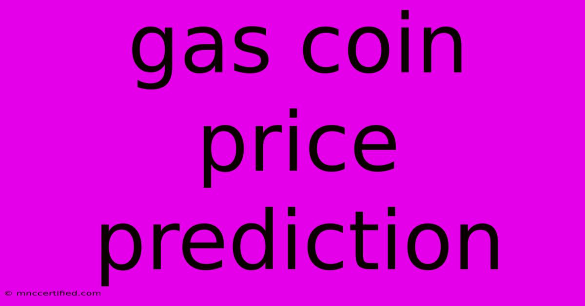 Gas Coin Price Prediction