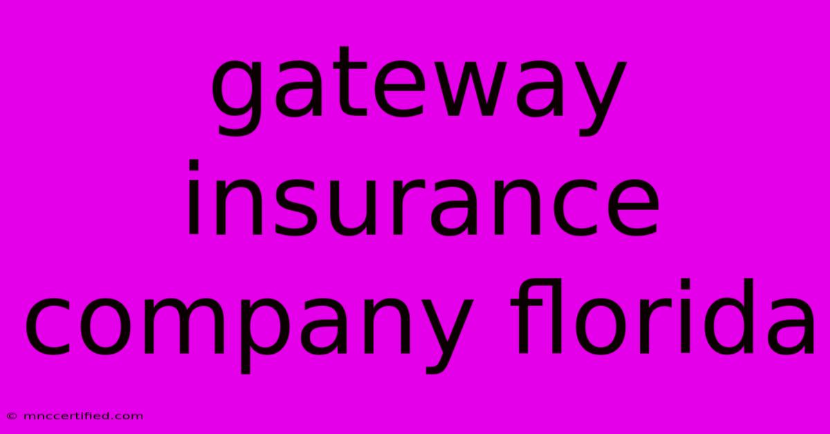 Gateway Insurance Company Florida